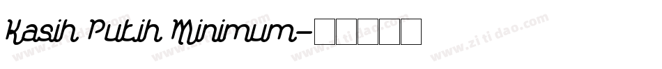 Kasih Putih Minimum字体转换